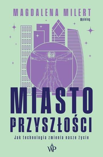 Okładka: Miasto przyszłości. Jak technologia zmienia nasze życie