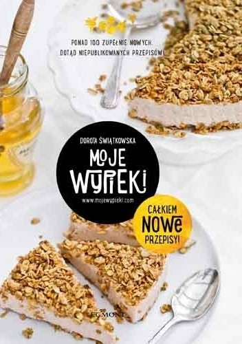 Moje wypieki. Całkiem nowe przepisy