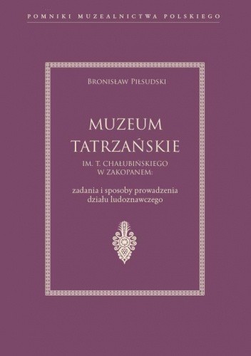 Muzeum Tatrzańskie im. T. Chałubińskiego w Zakopanem: zadania i sposoby prowadzenia działu ludoznawczego