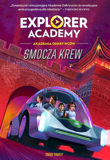 Smocza krew. Explorer Academy. Akademia Odkrywców. Tom 6