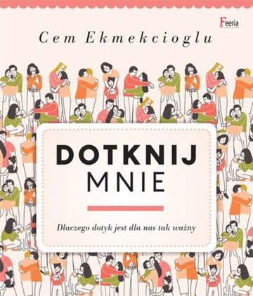 Dotknij mnie dlaczego dotyk jest dla nas tak ważny