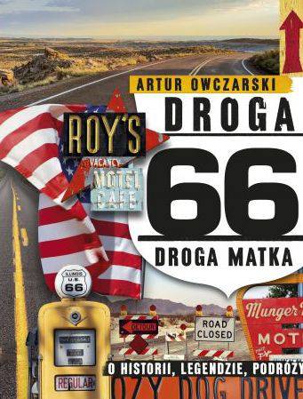 Droga 66 droga matka o historii legendzie podróży