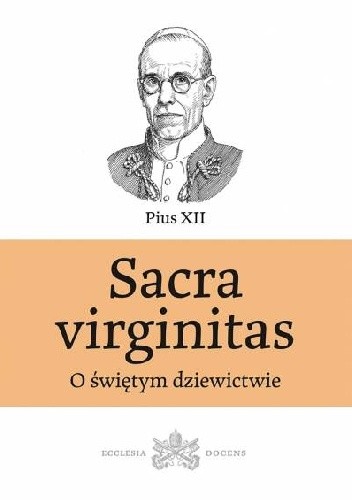 Sacra virginitas. O świętym dziewictwie