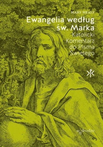 Ewangelia według św. Marka. Katolicki Komentarz do Pisma Świętego
