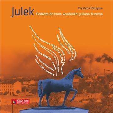 Okładka: Julek. Podróże do krain wyobraźni Juliana Tuwima