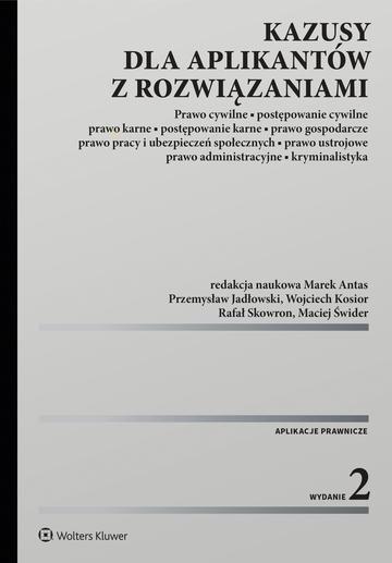 Okładka: Kazusy dla aplikantów z rozwiązaniami. Prawo cywilne, postępowanie cywilne, prawo karne, postępowanie karne, prawo gospodarcze, prawo pracy i ubezpieczeń społecznych, prawo ustrojowe, prawo administracyjne i kryminalistyka wyd. 2026