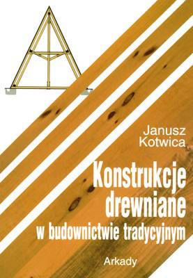 Konstrukcje drewniane w budownictwie tradycyjnym