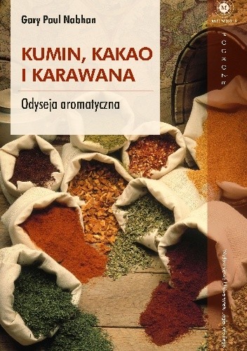 Kumin, kakao i karawana. Odyseja aromatyczna