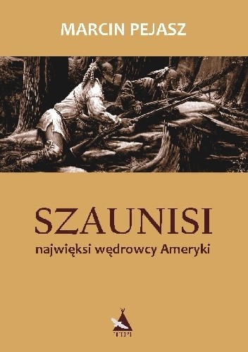 SZAUNISI najwięksi wędrowcy Ameryki