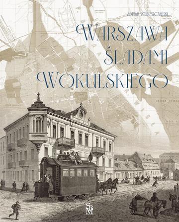 Warszawa śladami Wokulskiego