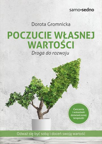 Poczucie własnej wartości. Droga do rozwoju wyd. 3