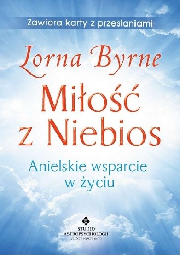 Miłość z Niebios. Anielskie wsparcie w życiu.