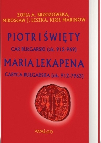 Piotr I Święty car bułgarski (ok. 912-969) Maria Lekapena caryca bułgarska (ok. 912??963)