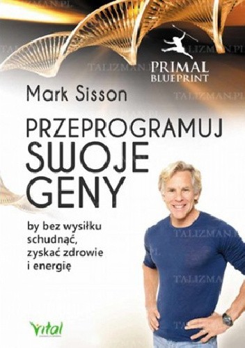 Przeprogramuj swoje geny, by bez wysiłku schudnąć, zyskać zdrowie i energię