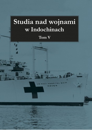 Studia nad wojnami w Indochinach. Tom V