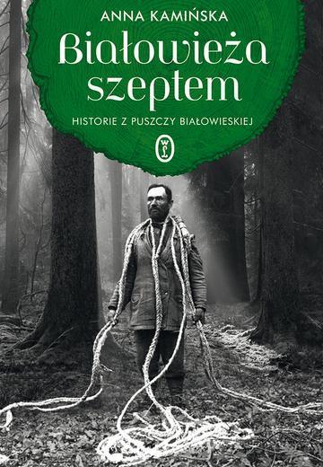 Białowieża szeptem. Historie z Puszczy Białowieskiej wyd. 2026