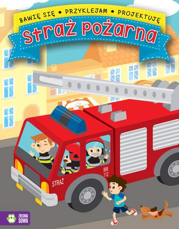 Straż pożarna bawię się przyklejam projektuję
