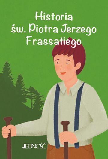 Historia św. Piotra Jerzego Frassatiego. Wielcy przyjaciele Jezusa