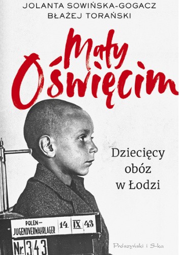 Mały Oświęcim. Dziecięcy obóz w Łodzi
