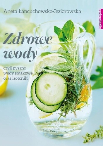 Zdrowe wody czyli pyszne wody smakowe oraz izotoniki