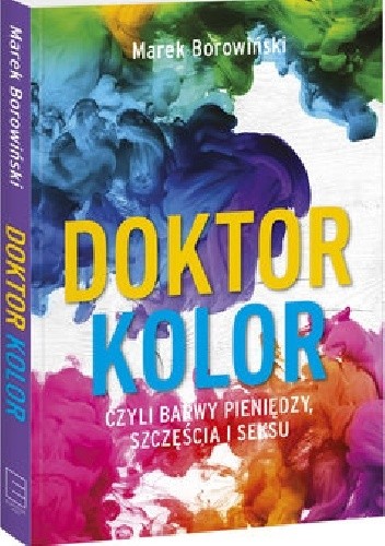 Doktor kolor czyli barwy pieniędzy, szczęścia i seksu