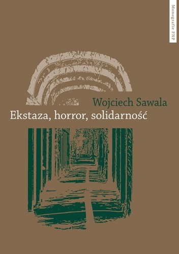 Ekstaza, horror, solidarność. Wymiary bezosobowości w prozie Clarice Lispector