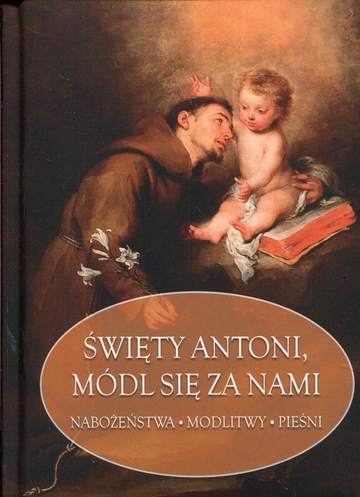Święty antonii módl się za nami