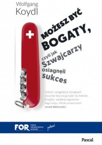 Możesz być bogaty, czyli jak Szwajcarzy osiągnęli sukces gospodarczy