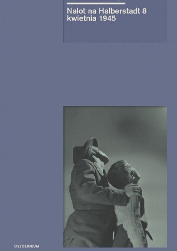 Nalot na Halberstadt 8 kwietnia 1945