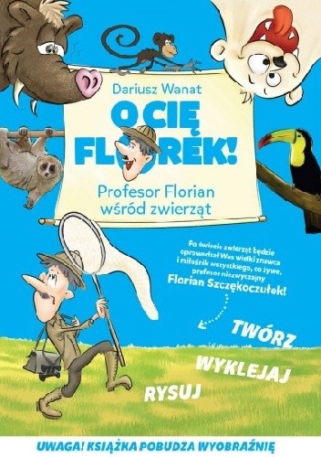 O Cię Florek. Profesor Florian wśród zwierząt