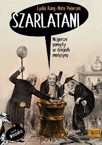 Szarlatani najgorsze pomysły w dziejach medycyny