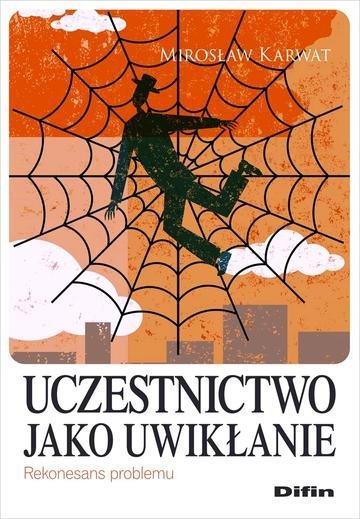 Okładka: Uczestnictwo jako uwikłanie. Rekonesans problemu