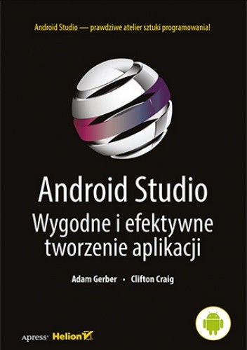 Android Studio. Wygodne i efektywne tworzenie aplikacji