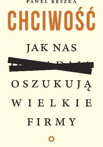 Chciwość. Jak nas oszukują wielkie firmy