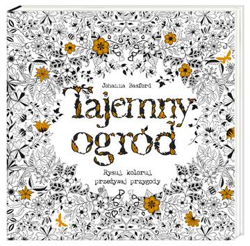 Tajemny ogród rysuj koloruj przeżywaj przygody książka do kolorowania