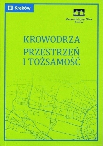 Krowodrza. Przestrzeń i tożsamość