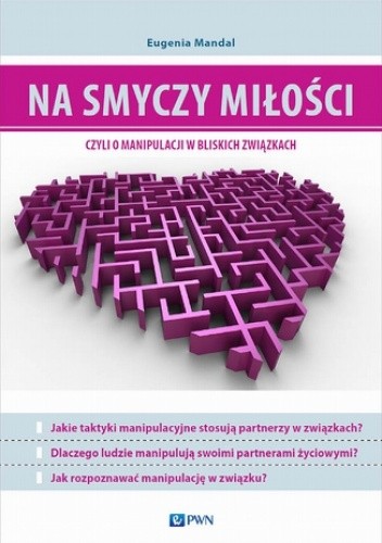 Na smyczy miłości, czyli o manipulacji w bliskich związkach