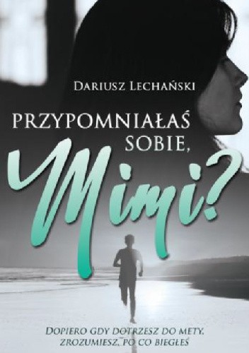 Przypomniałaś sobie, Mimi?
