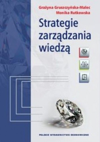 Strategie zarządzania wiedzą. Modele teoretyczne i empiryczne