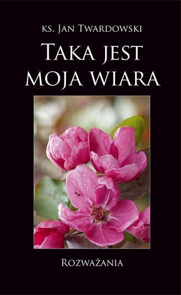 Taka jest moja wiara