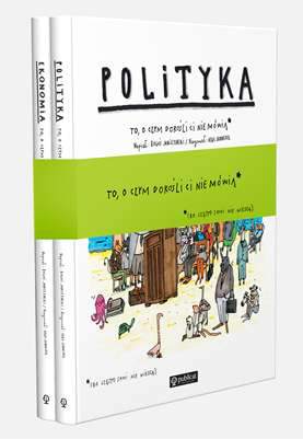 Pakiet: Ekonomia / Polityka. To, o czym dorośli ci ie mówią