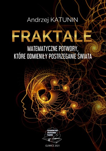 FRAKTALE. Matematyczne potwory, które odmieniły postrzeganie świata