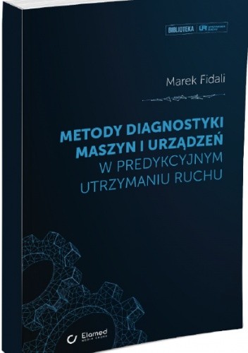 Metody diagnostyki maszyn i urządzeń w predykcyjnym utrzymaniu ruchu