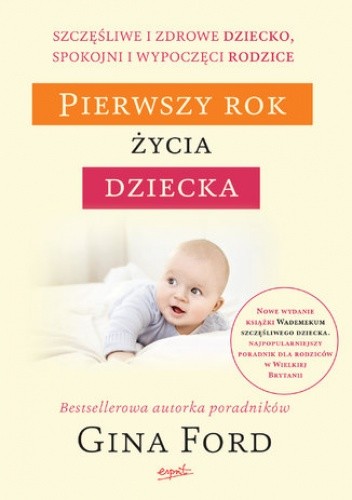 Pierwszy rok życia dziecka. Szczęśliwe i zdrowe dziecko, spokojni i wypoczęci rodzice
