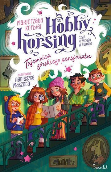 Tajemnica górskiego pensjonatu. Hobby horsing, czyli przyjaźń w galopie. Tom 4