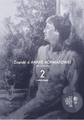 Zapiski o Annie Achmatowej. Tom 2. 1952-1962