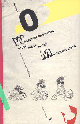 O wiadukcie kolejowym który chciał zostać mostem nad rzeką