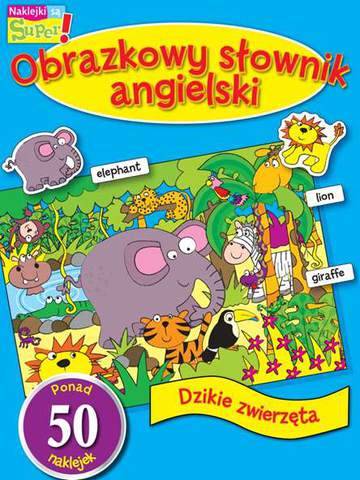 Obrazkowy słownik angielski dzikie zwierzęta