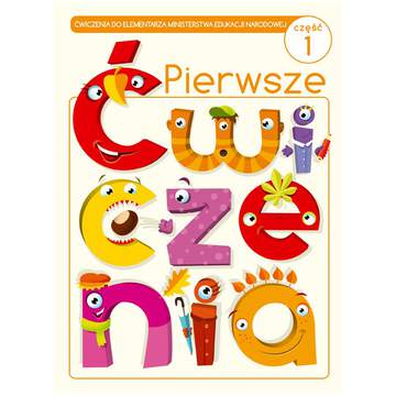 Pierwsze ćwiczenia. Część 1. Ćwiczenia do elementarza MEN