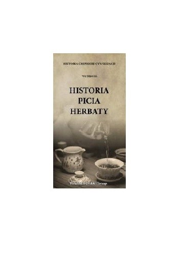 Historia chińskiej cywilizacji. Historia picia herbaty